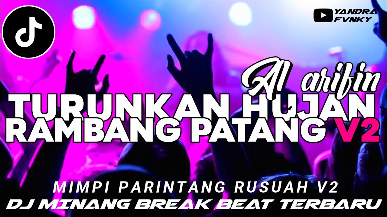 DJ MINANG TERBARU || TURUNKAN HUJAN RAMBANG PATANG || MIMPI PARINTANG RUSUAH || VIRAL TIKTOK🔥