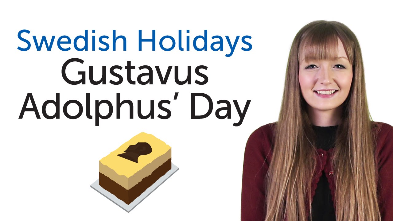 Swedish Holidays - Gustavus Adolphus' Day - Gustav Adolfdagen