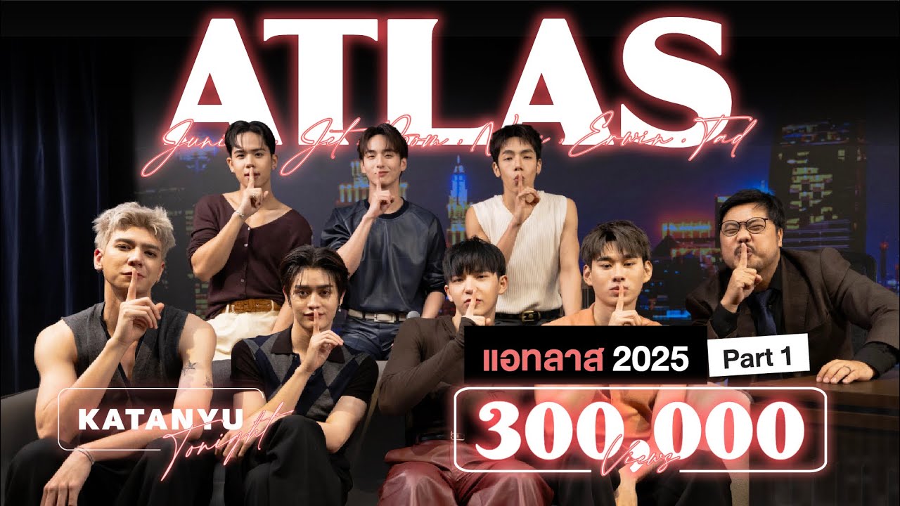 Katanyu Tonight Atlas | PART 1 @atlasTH