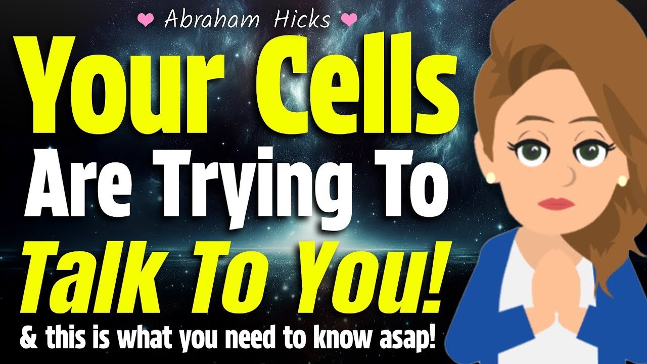 What Your Cells Are Desperately Trying to Tell You! 🚨 Abraham Hicks 2024