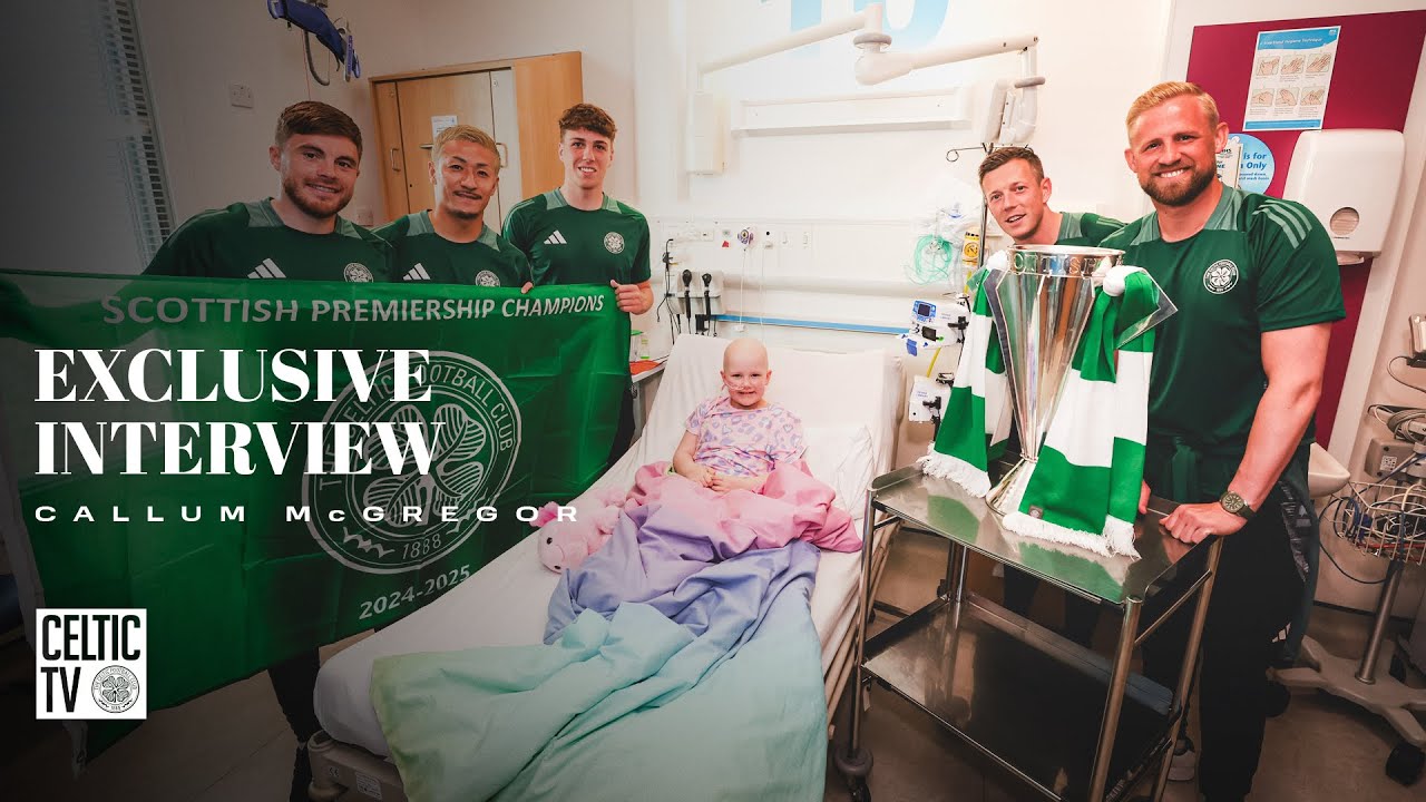 🗣 Exclusive Interview | Callum McGregor speaks from the Royal Hospital for Children (20/05/25)
