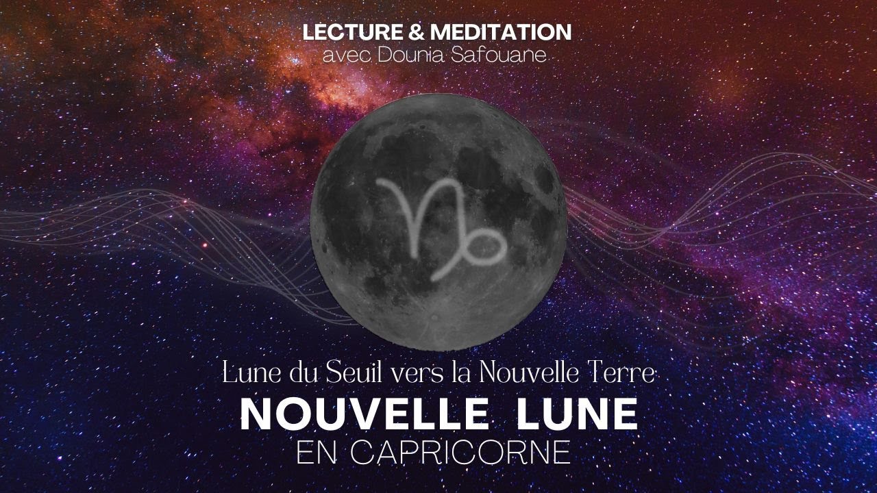 La Lune du Seuil vers la Nouvelle Terre - Nouvelle Lune en Capricorne - 18 janvier 2026
