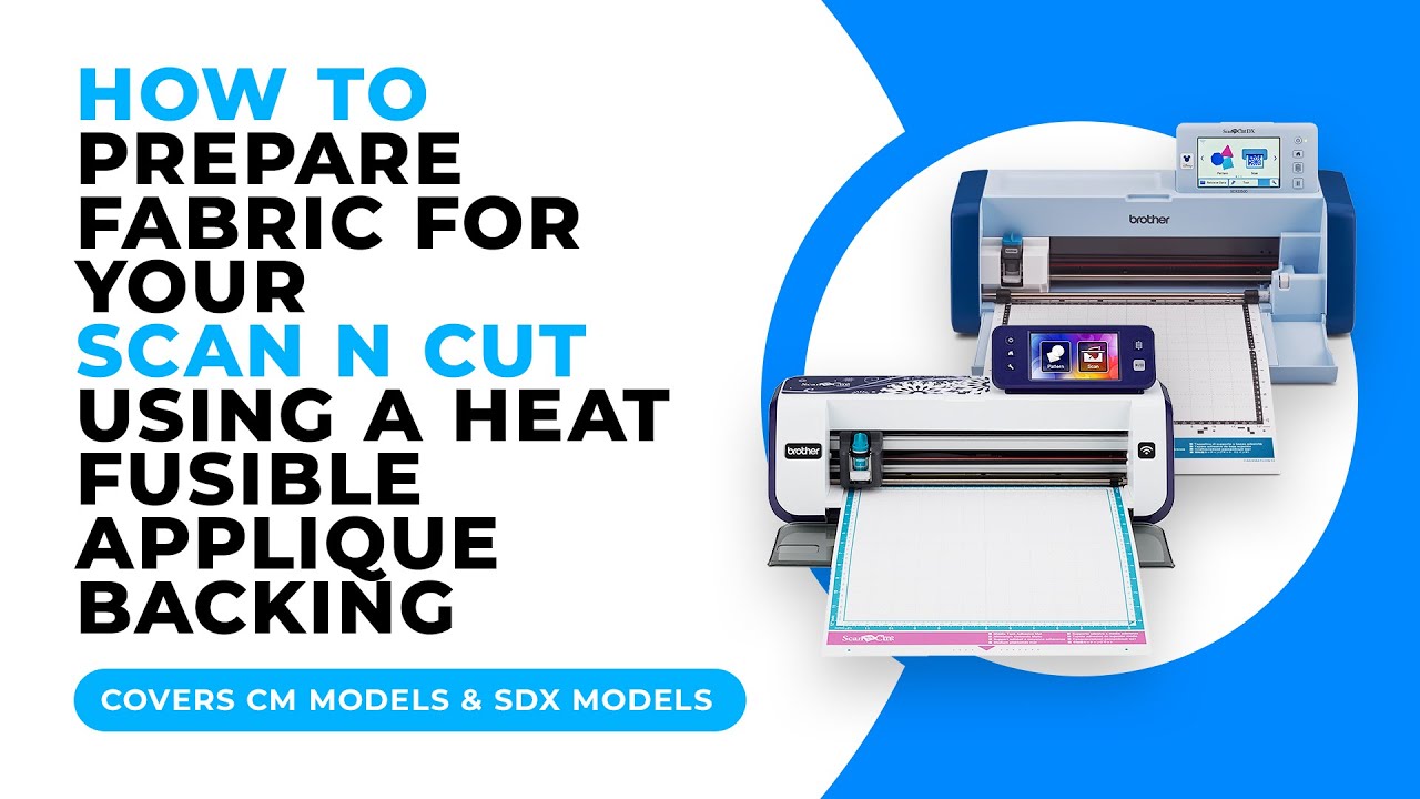 HOW TO PREPARE FABRIC FOR YOUR SCAN N CUT USING A HEAT FUSIBLE APPLIQUE BACKING