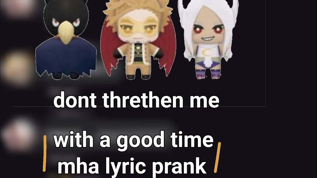 Dont threthen me with a good time| mha lyric prank/, miruko, hawks and tokoyami
