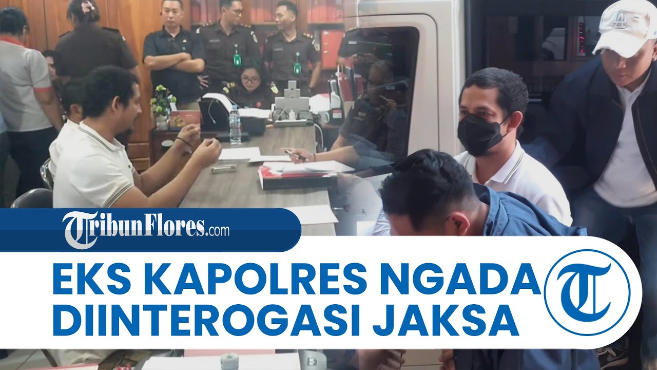 Eks Kapolres Ngada AKBP Fajar Lukman Sempat Diinterogasi Jaksa Sebelum Ditahan di Rutan Kupang
