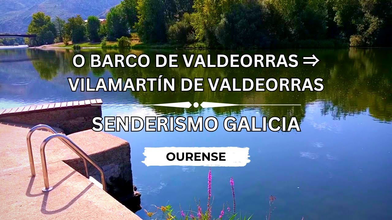 🇪🇸 🌳 🌄 O Barco de Valdeorras ⇒ Vilamartín de Valdeorras (Gran senda del Sil) 