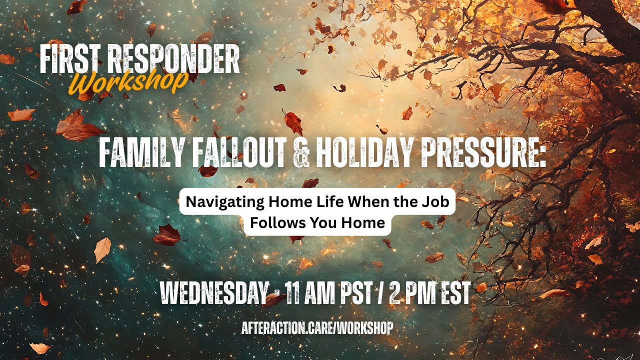 Family Fallout & Holiday Pressure: Navigating Home Life When the Job Follows You Home