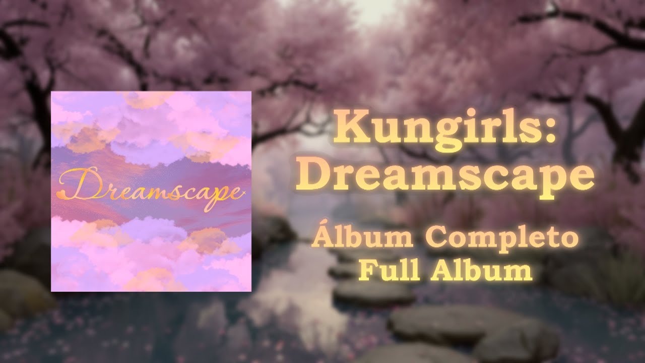KunGirls - Dreamscape Álbum Completo / Full Album