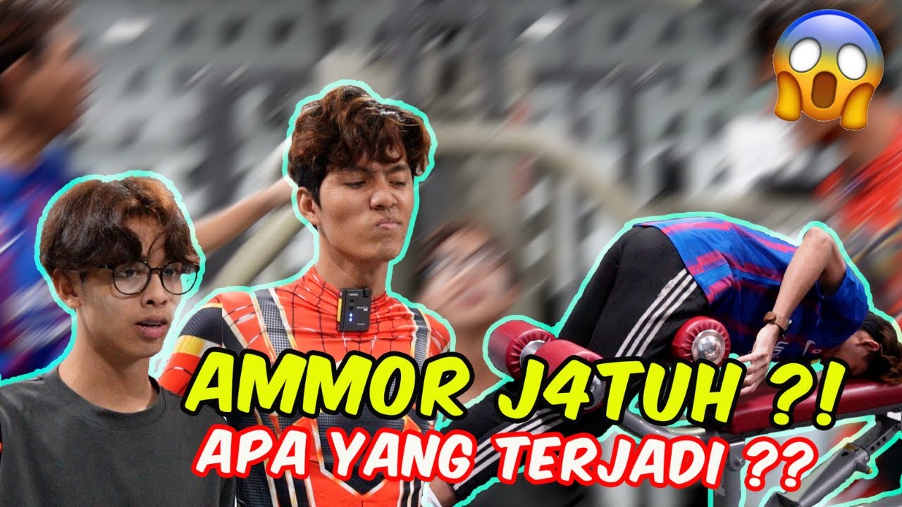 AMMOR J4TUH ?! - APA YANG TERJADI ??