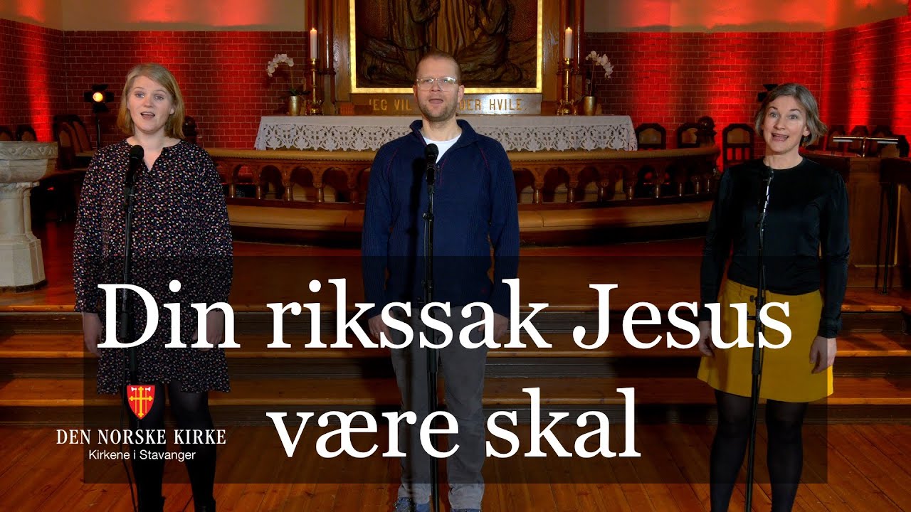 Din rikssak Jesus være skal