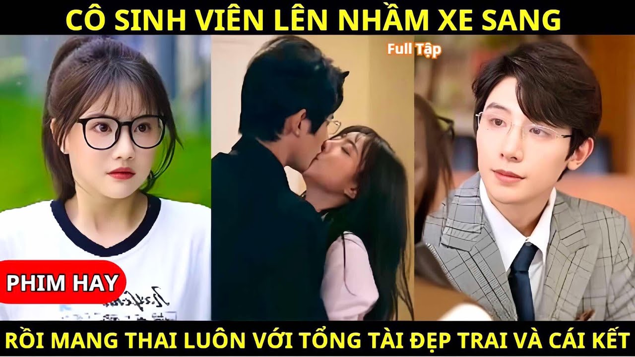 C&ocirc; Sinh Vi&ecirc;n L&ecirc;n Nhầm Xe Sang, Ai D&egrave; Khiến Tổng T&agrave;i Đẹp Trai Rung Động V&agrave; C&aacute;i Kết - Review Phim