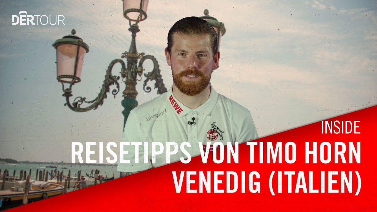Reisen wie die Profis | Timo Horn | Venedig - Italien | 1. FC Köln | Urlaubstipps