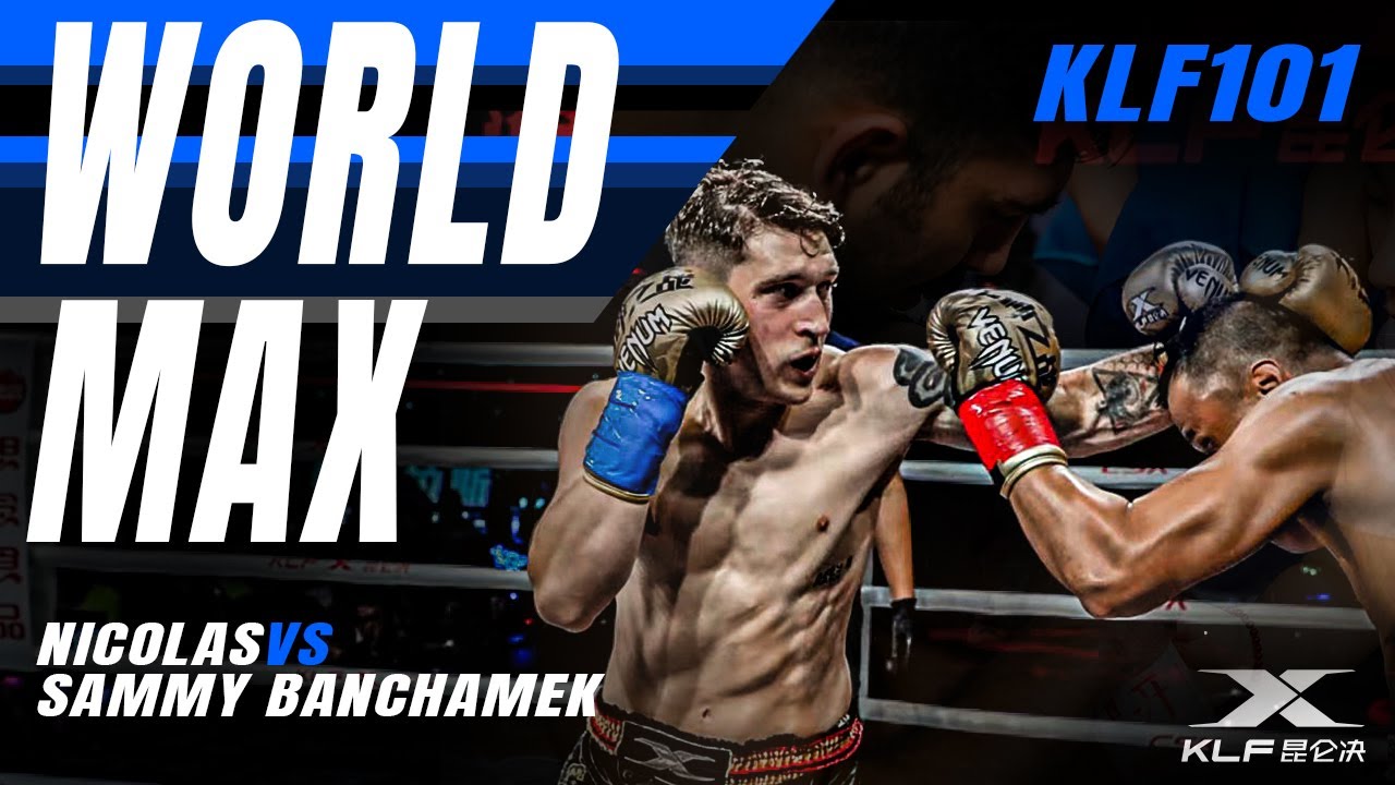 【KLF 101】WORLD MAX QUALIFICATON FIGHT G TEAM | NICOLAS NOVATI（blue）VS SAMMY BANCHAMEK（red）