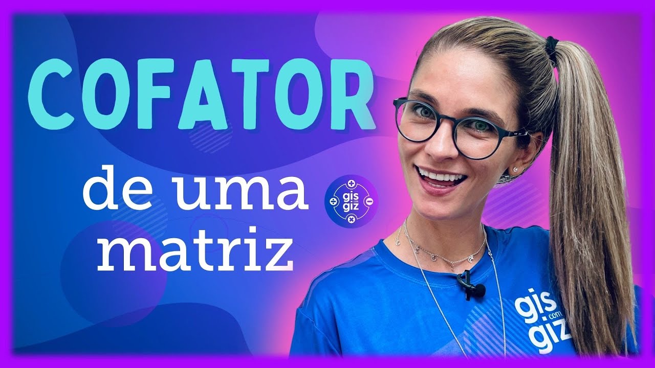 COFATOR DE UMA MATRIZ