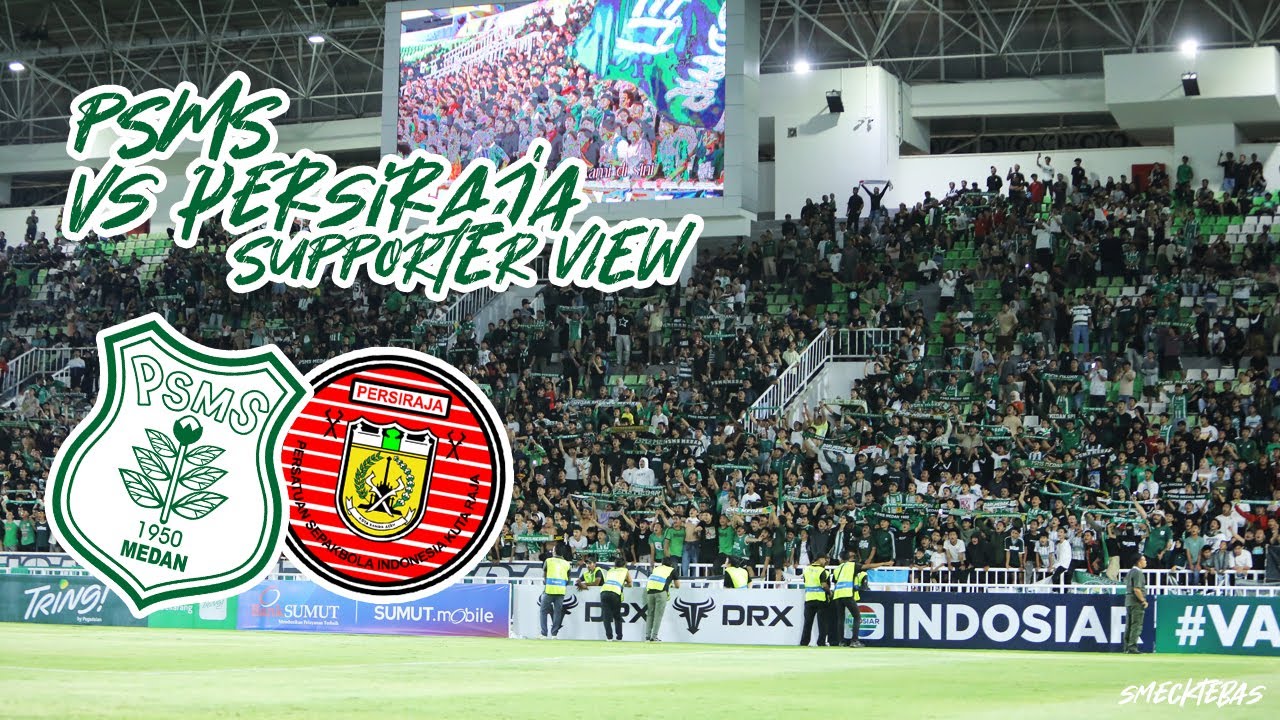 PSMS vs Persiraja: Anthem Demi Mimpi Kita