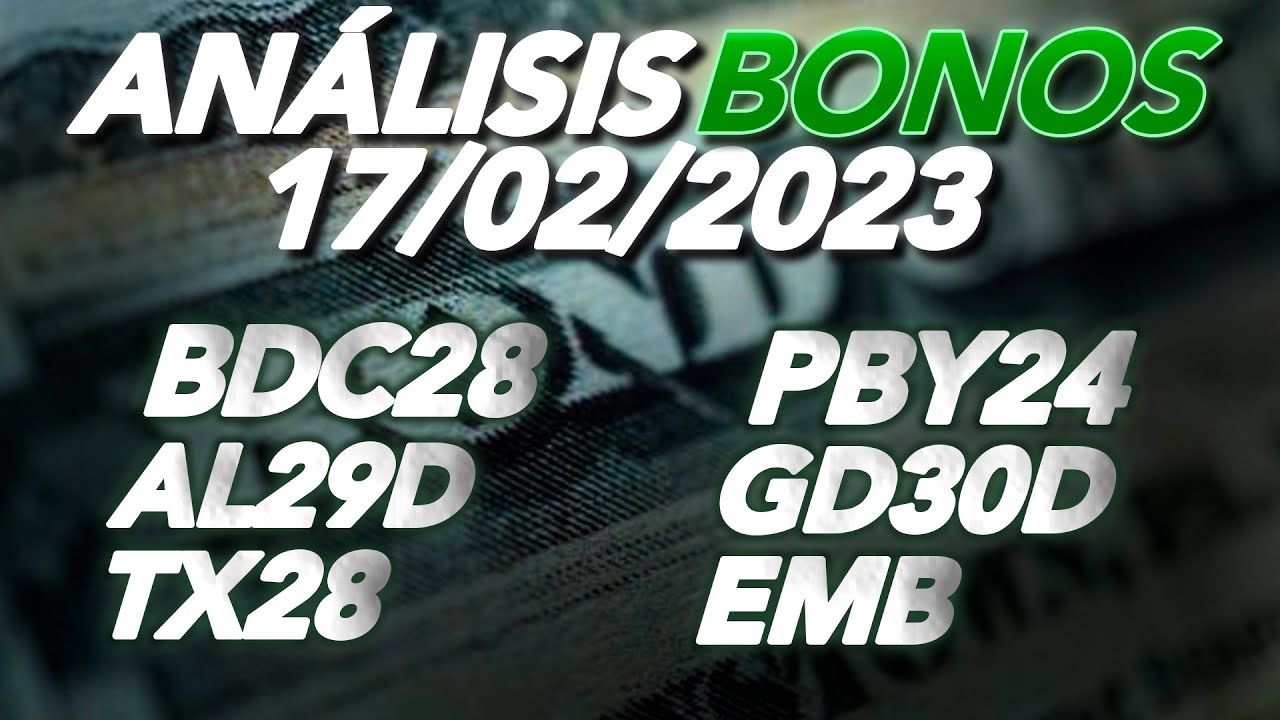 🔥🔥An&aacute;lisis de BONOS $BDC28 $PBY24 $TX28 $GD30D $AL29D $EMB