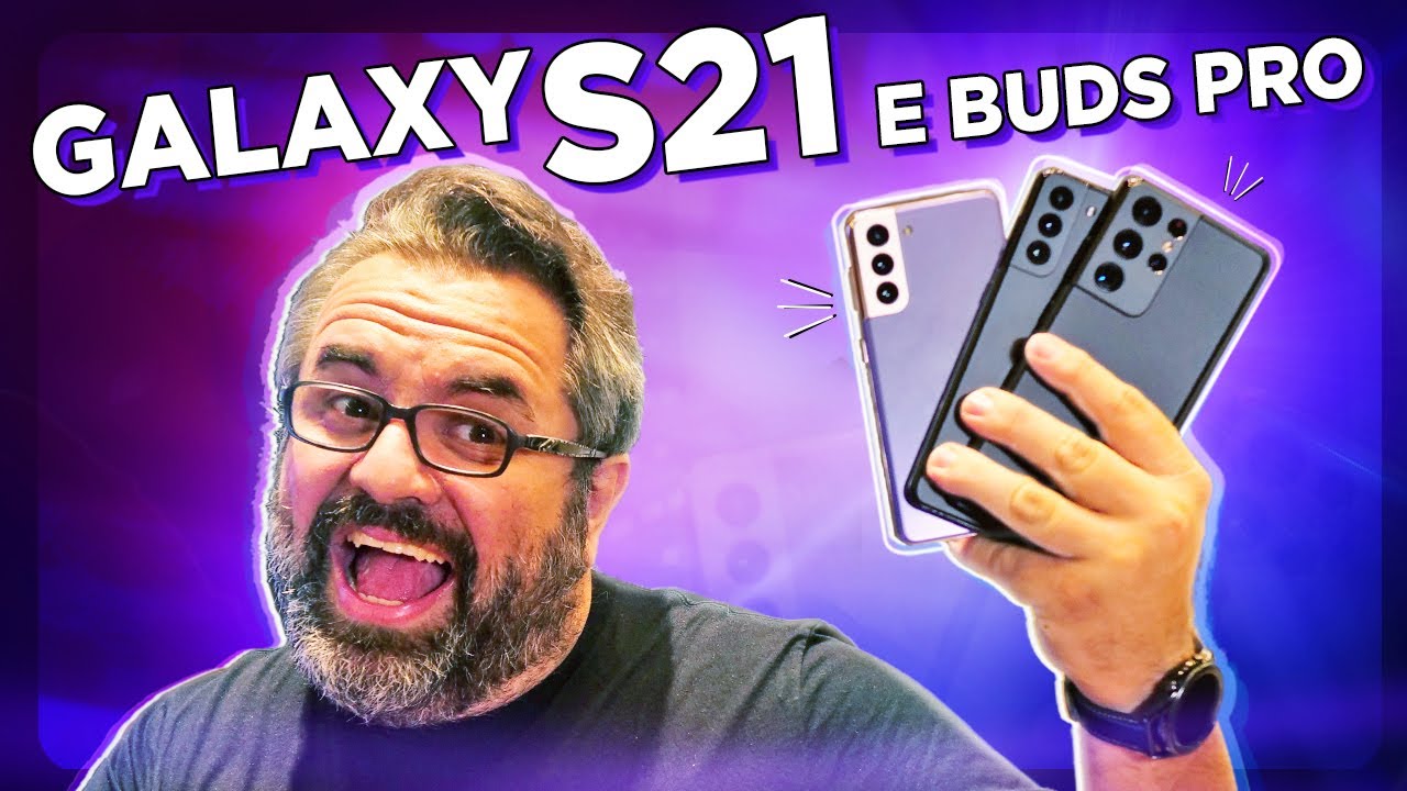 GALAXY S21, S21 PLUS,  S21 ULTRA, BUDS PRO E SMART TAG!