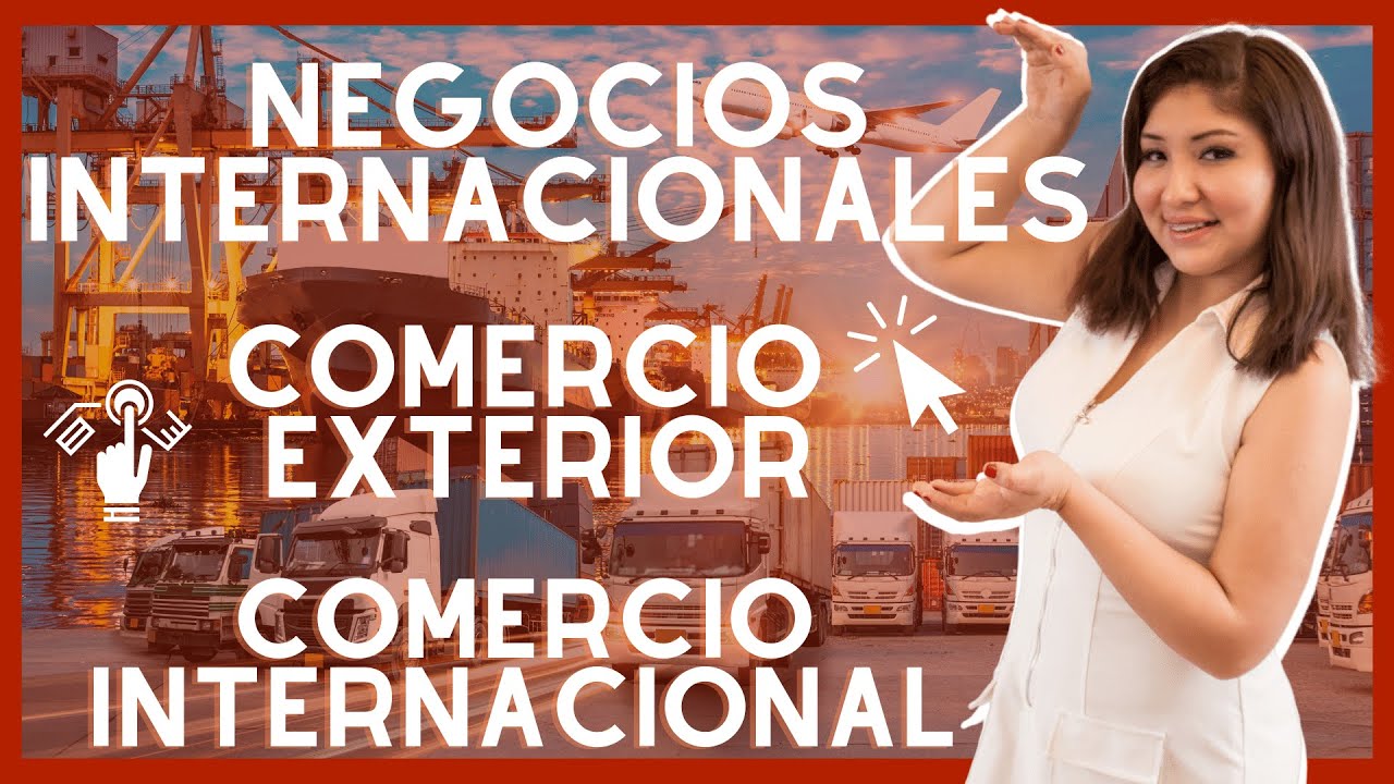 🔴 NEGOCIOS INTERNACIONALES Vs COMERCIO EXTERIOR Diferencias