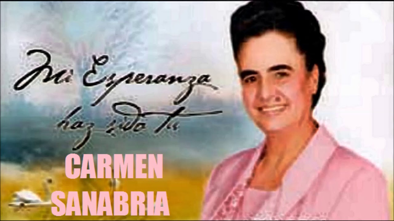 Carmen Sanabria (Mi Esperanza Haz Sido Tu) 6 ALABANZAS