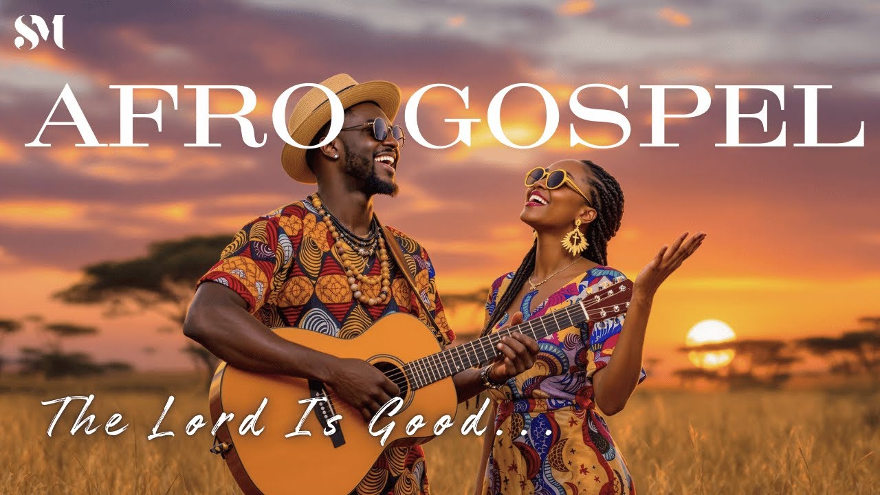 The BEST Afro Gospel Playlist for 2025