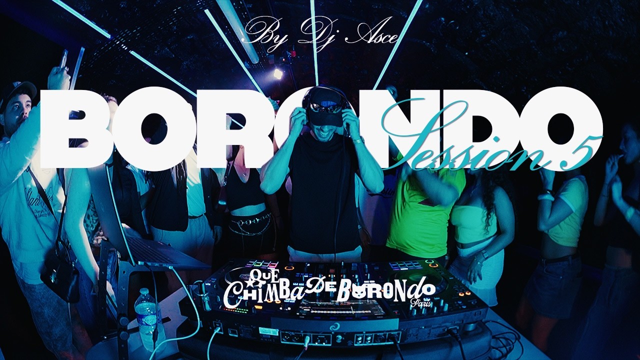 BORONDO SESSION 05 - QUE CHIMBA DE BORONDO - DJ A$CE
