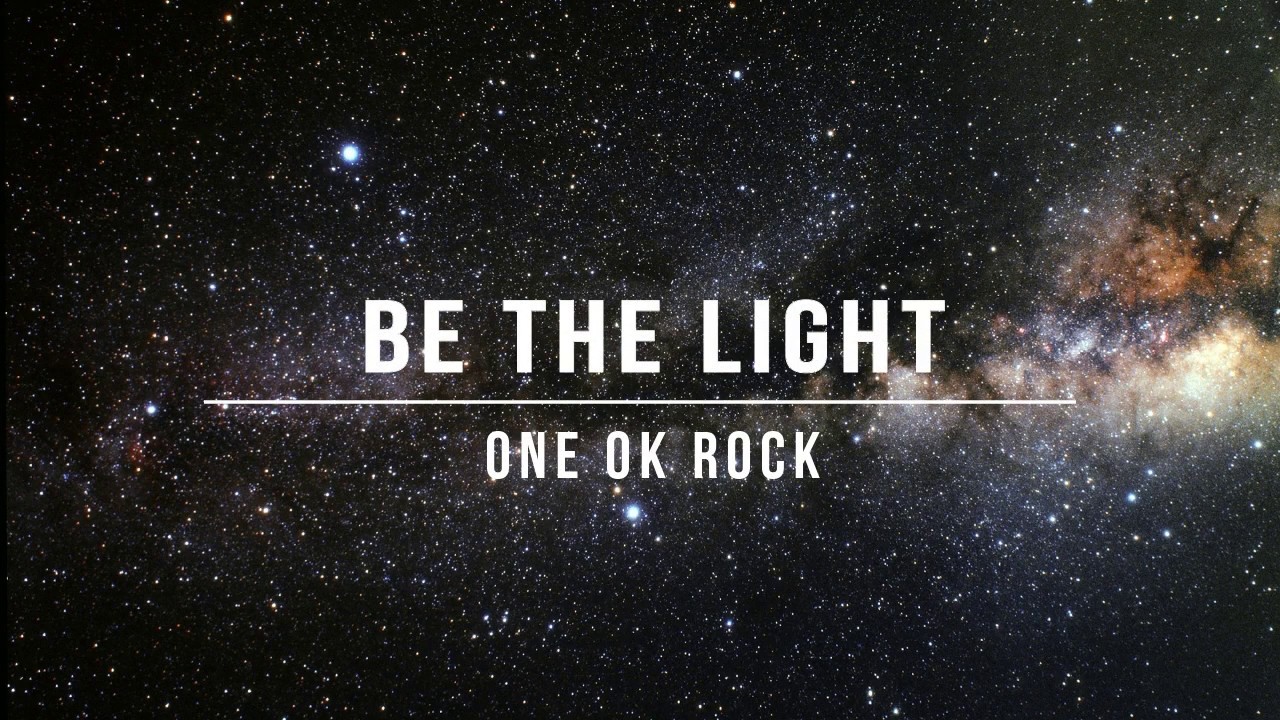 ONE OK ROCK - Be The Light (Lyrics)