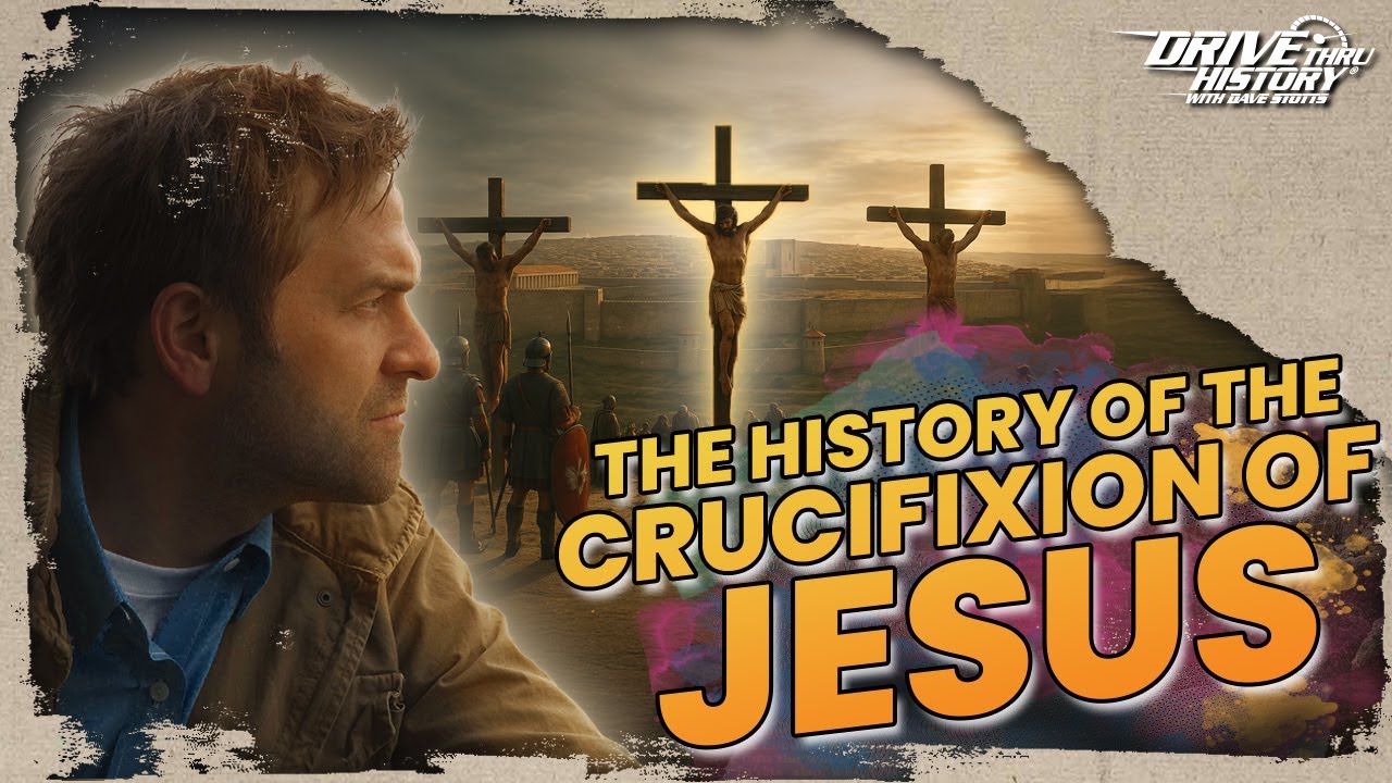 The Crucifixion of Jesus (Full Easter Episode) | Drive Thru History with Dave Stotts