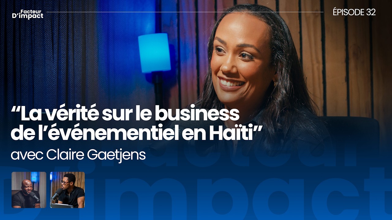 La v&eacute;rit&eacute; sur le business de l&rsquo;&eacute;v&eacute;nementiel en Ha&iuml;ti _ EP 32