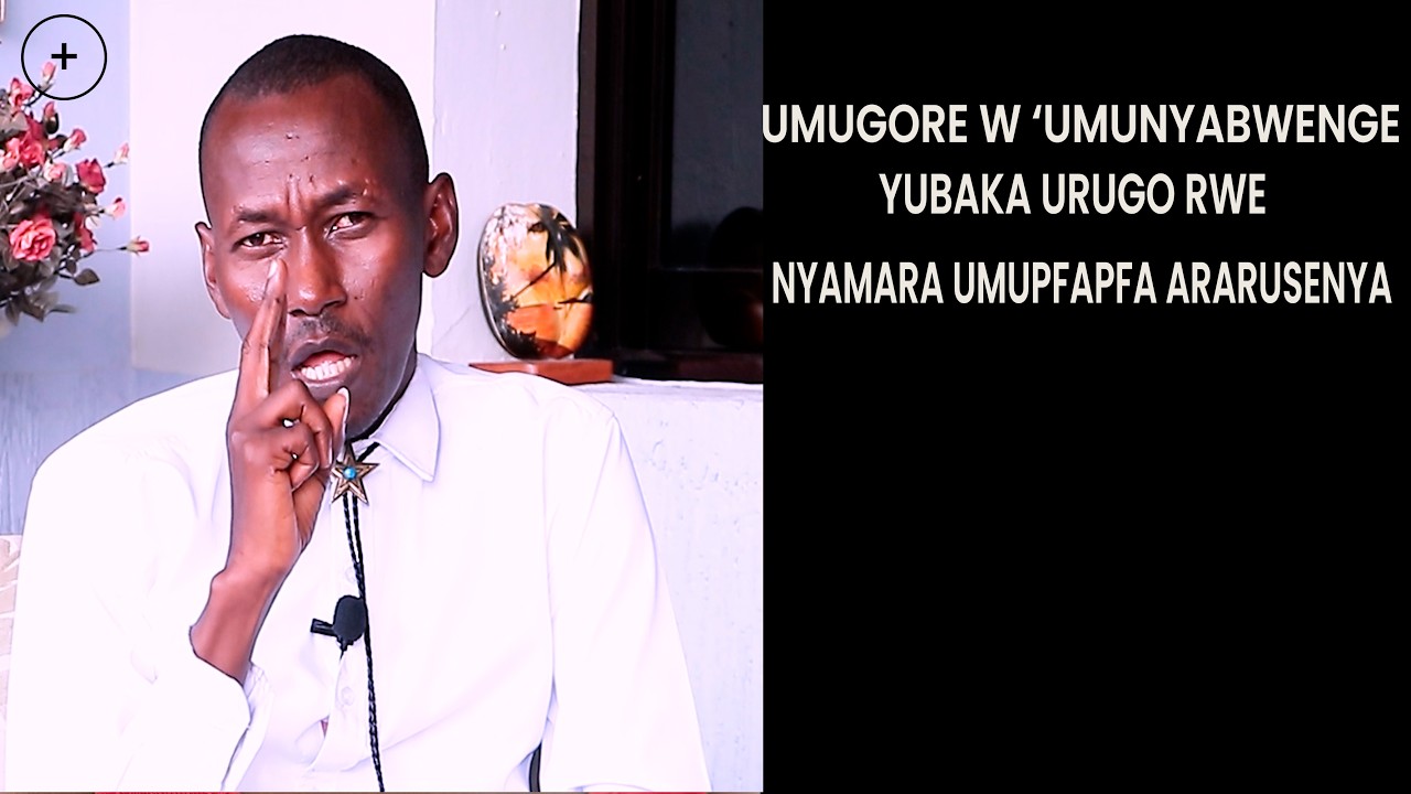 UMUGORE W ‘UMUNYABWENGE YUBAKA URUGO RWE , NYAMARA UMUPFAPFA ARARUSENYA
