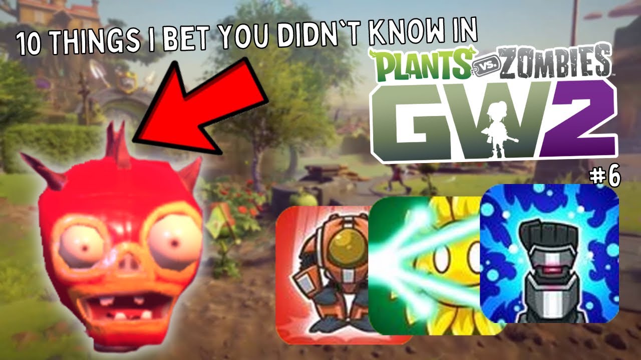 10 Things I Bet You Didn't Know! #6 (Plants vs. Zombies Garden Warfare 2)