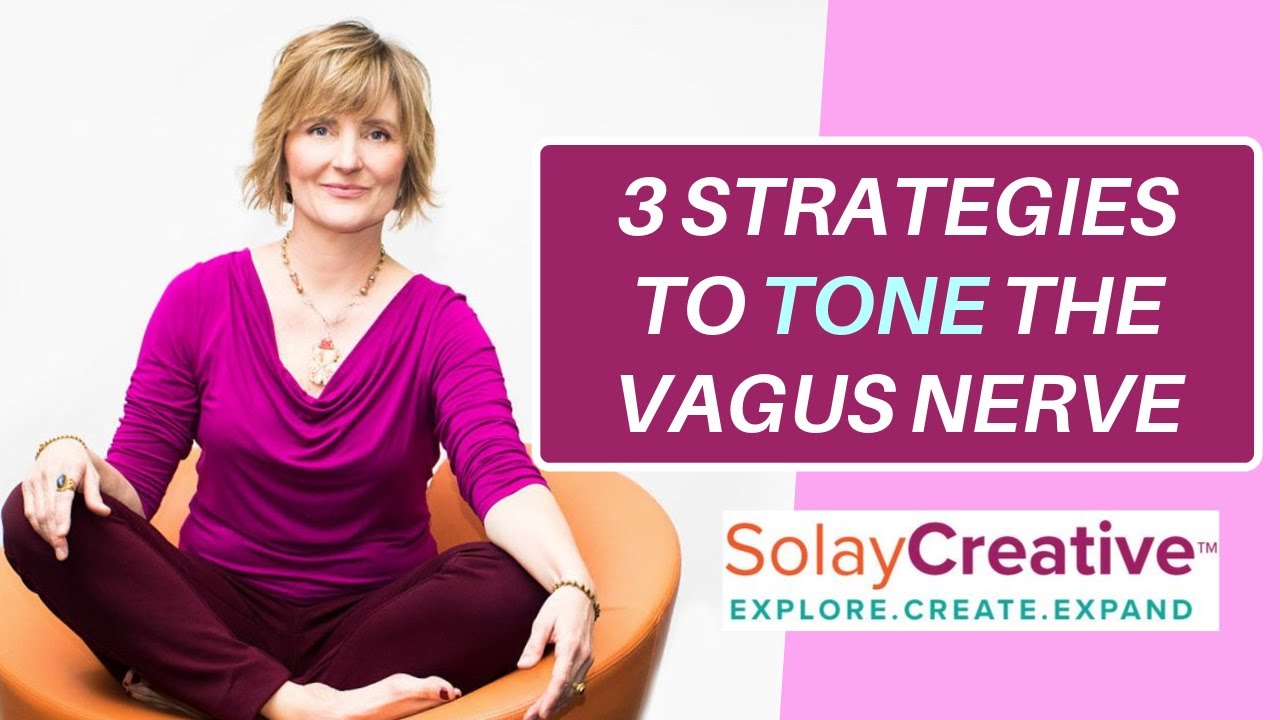 3 Strategies to Tone the Vagus Nerve | Lorie L Solay