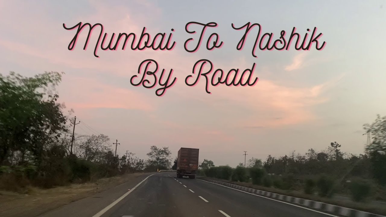 Mumbai to Nashik By Road  Full Detail Information About all Tolls , CNG Pumps & Road Condition