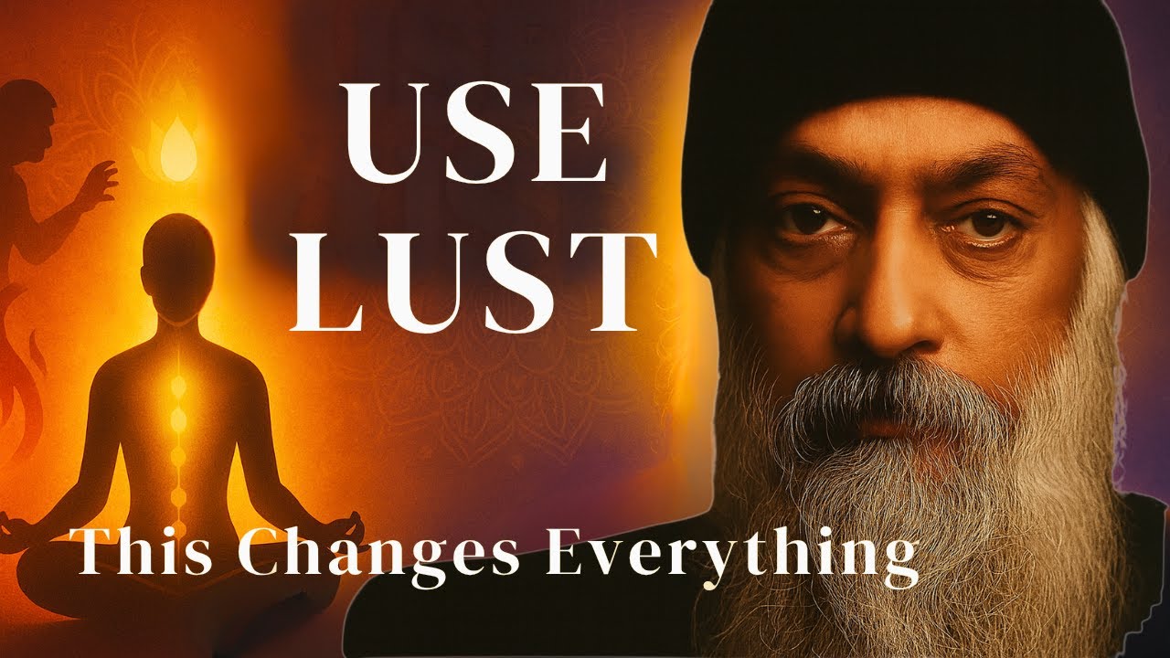 Osho's Hidden Truth About Lust Will Blow Your Mind.