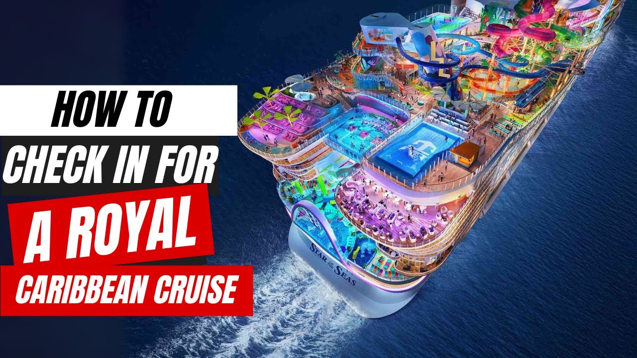 How To Check In For Your Royal Caribbean Cruise