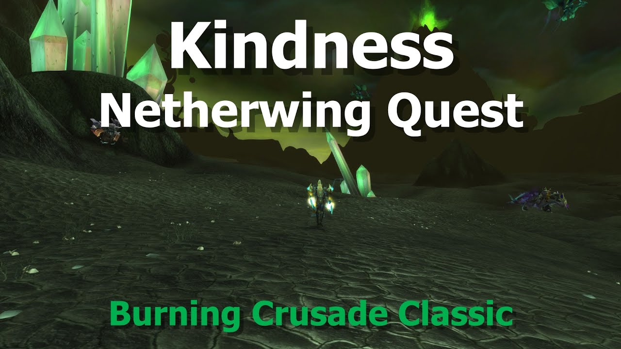Kindness--Netherwing Quest--TBC Classic