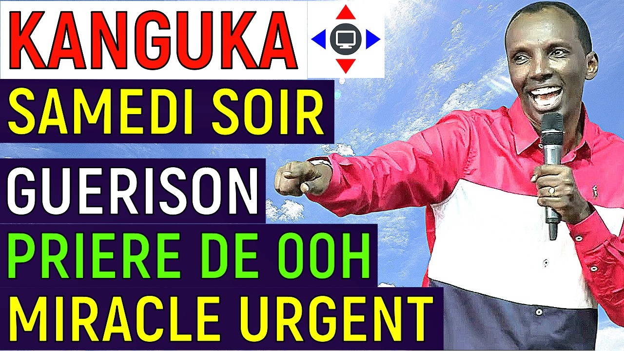 KANGUKA DE SAMEDI SOIR 21/02/2026 @ChrisNdikumana@Prière@kangukaenfrancais