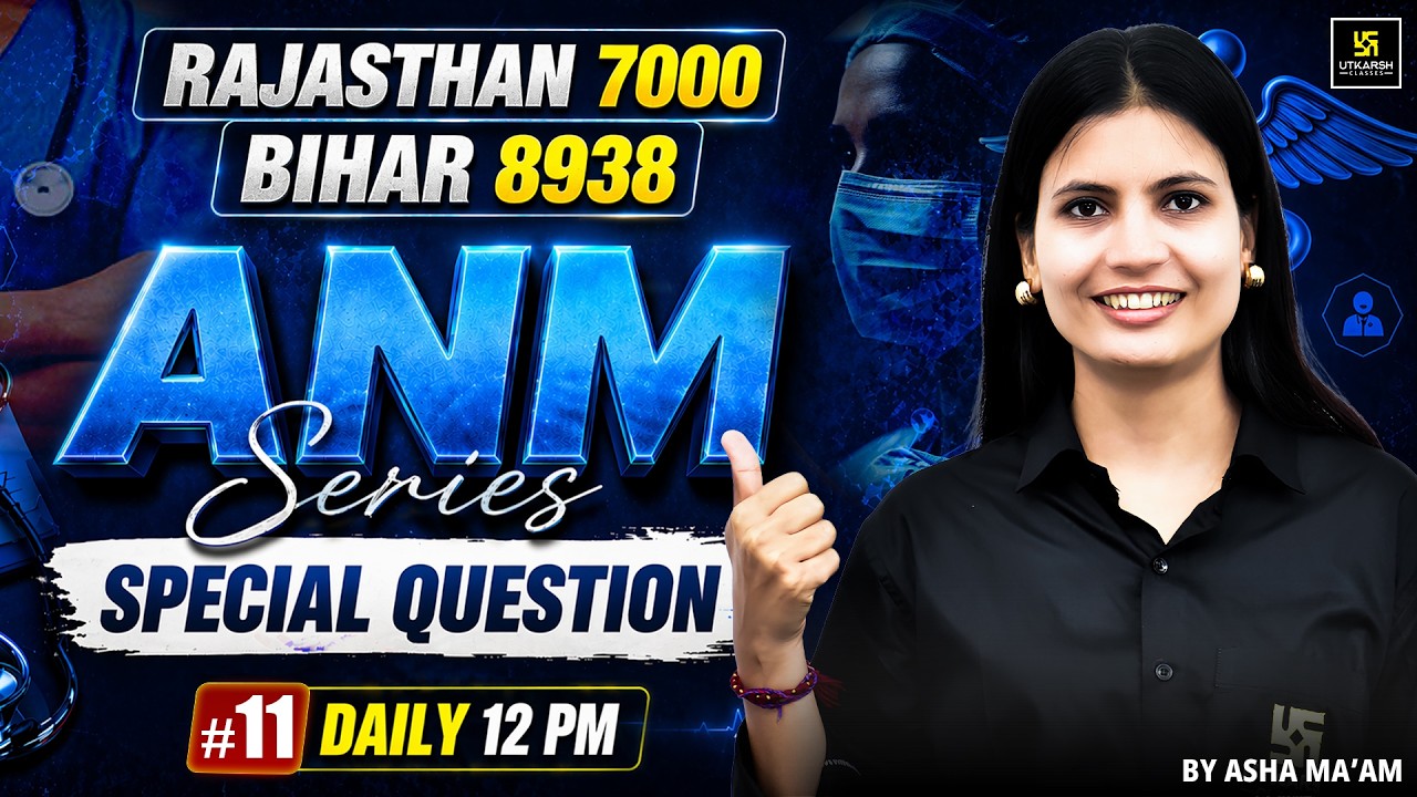 Rajasthan & Bihar ANM | Special MCQs #11 | ANM Preparation 2026 | Asha Ma'am | Utkarsh ANM Classes