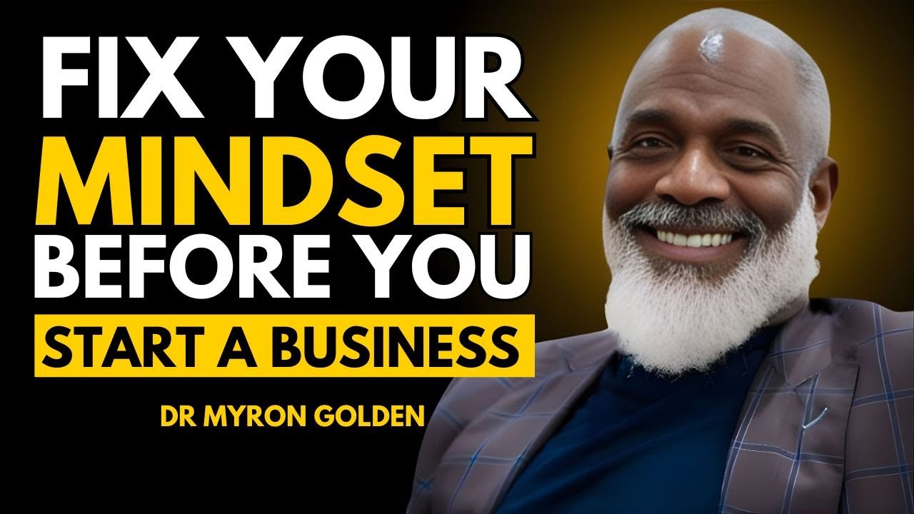 🔥 Fix Your Mindset Before You Start a Business | Myron Golden’s Brutal Truth 💼🧠