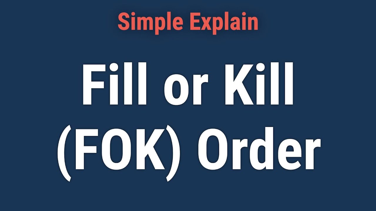 What Is Fill or Kill (FOK)?