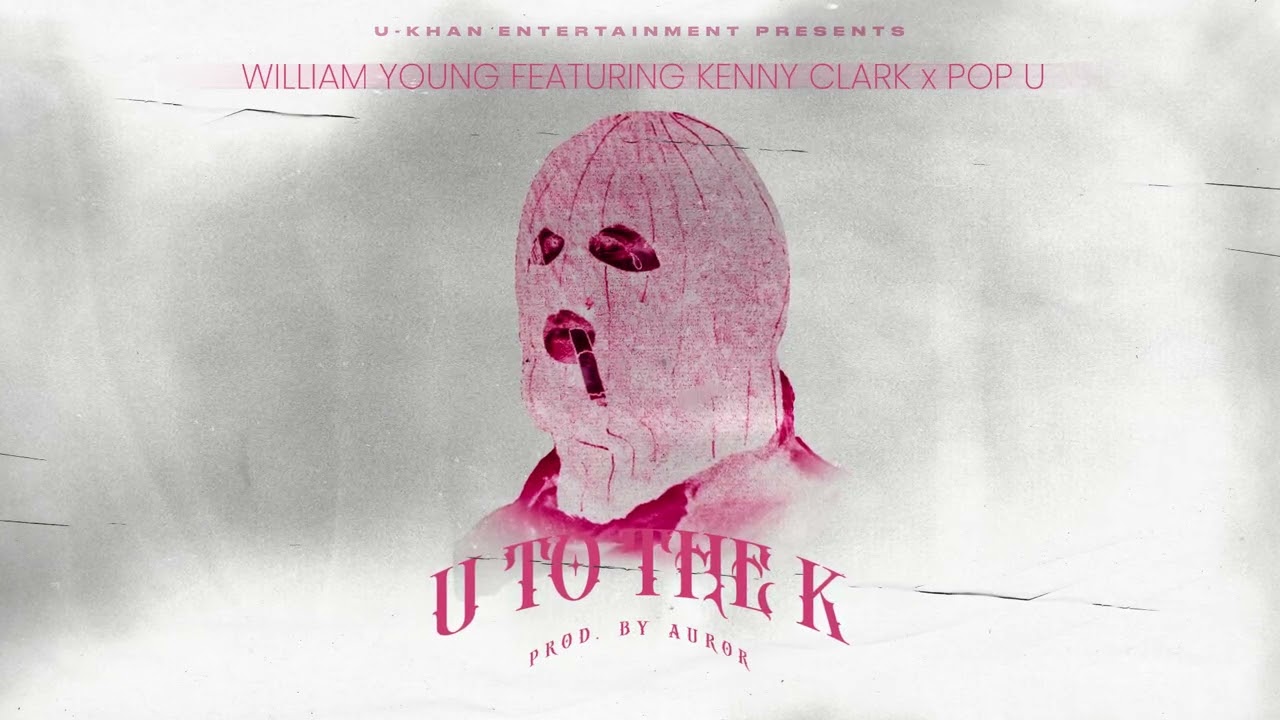 U TO THE K-WILLIAM YOUNG FEATURING KENNY CLARK x POP-U
