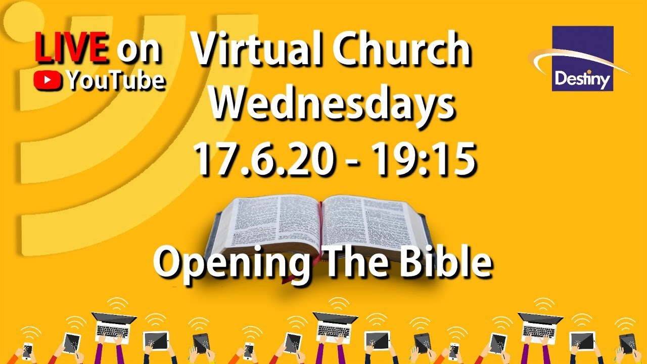 17 June Opening the Bible - Virtual Church online  - Live Worship -   Wakefield