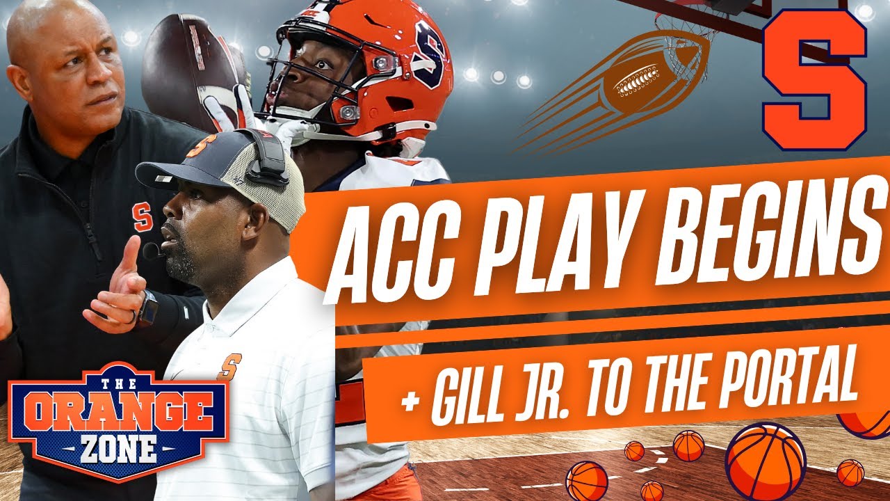 Gill Jr. to the PORTAL..PLUS, Syracuse men's, women's basketball open ACC PLAY