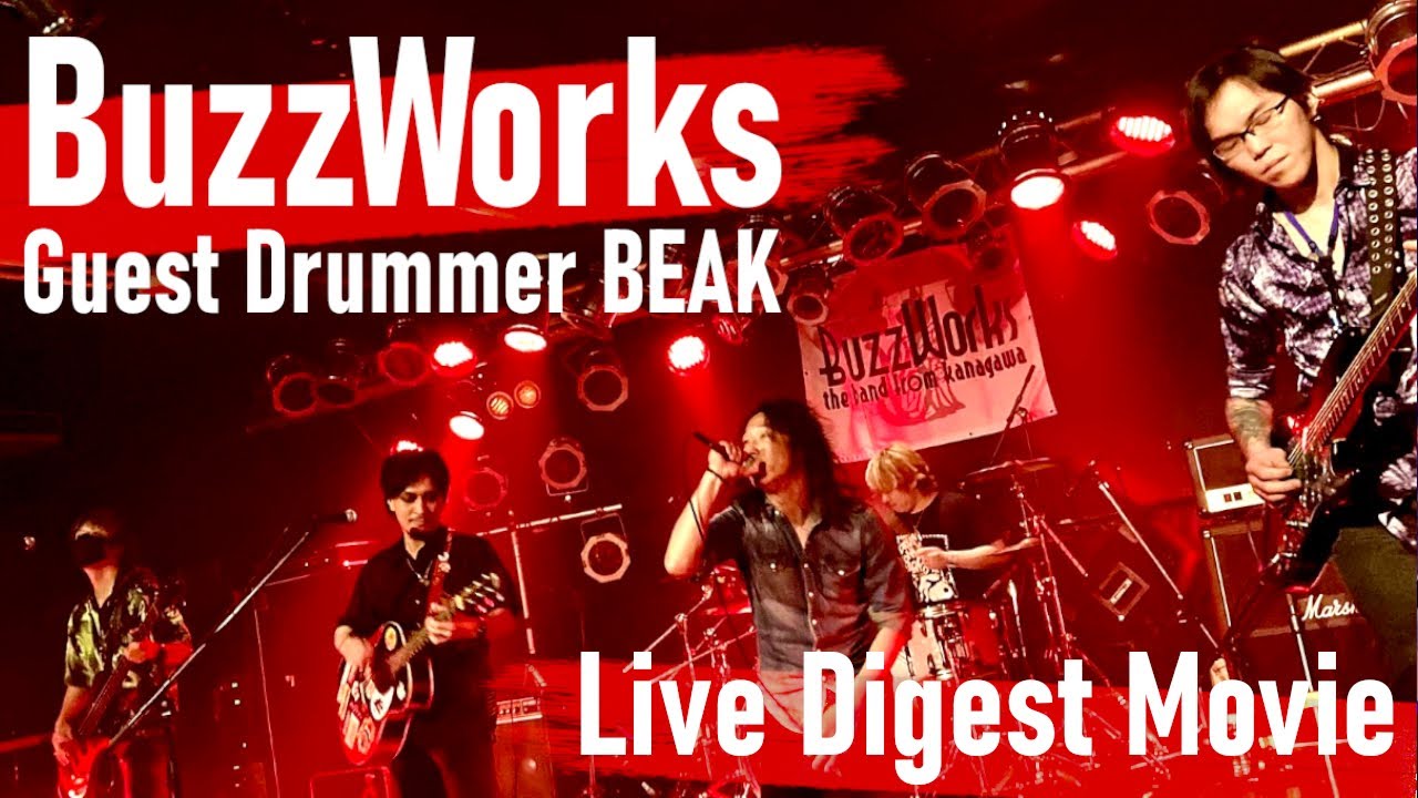 【Live】BuzzWorks(Guest Drummer BEAK) /  Live Digest Movie