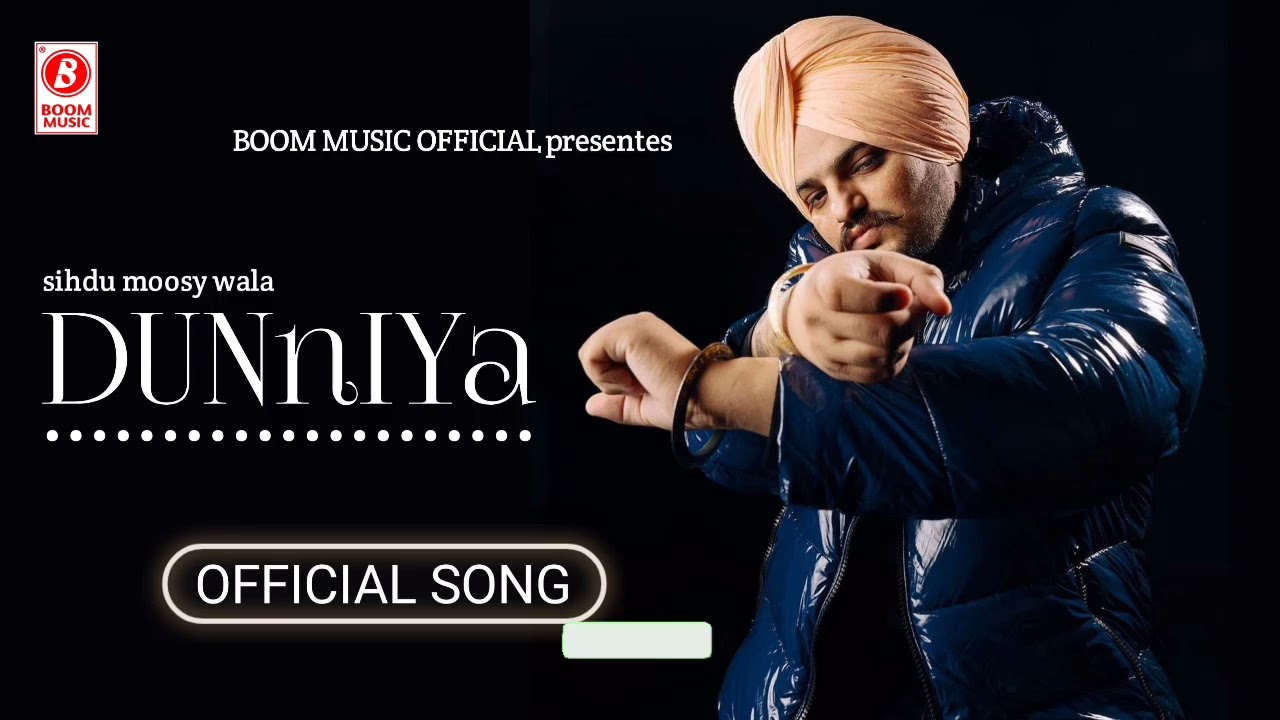 SIHDU MOOSEWALA || DUNNIYA SONG || LASTED PUNJABI SONG (MOOSA JUTT