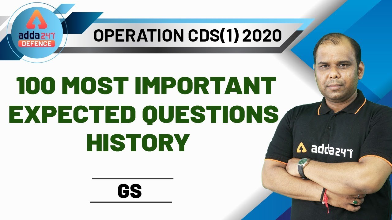 CDS Exam Preparation (2020) | GS | 100 Most Important Expected Questions History