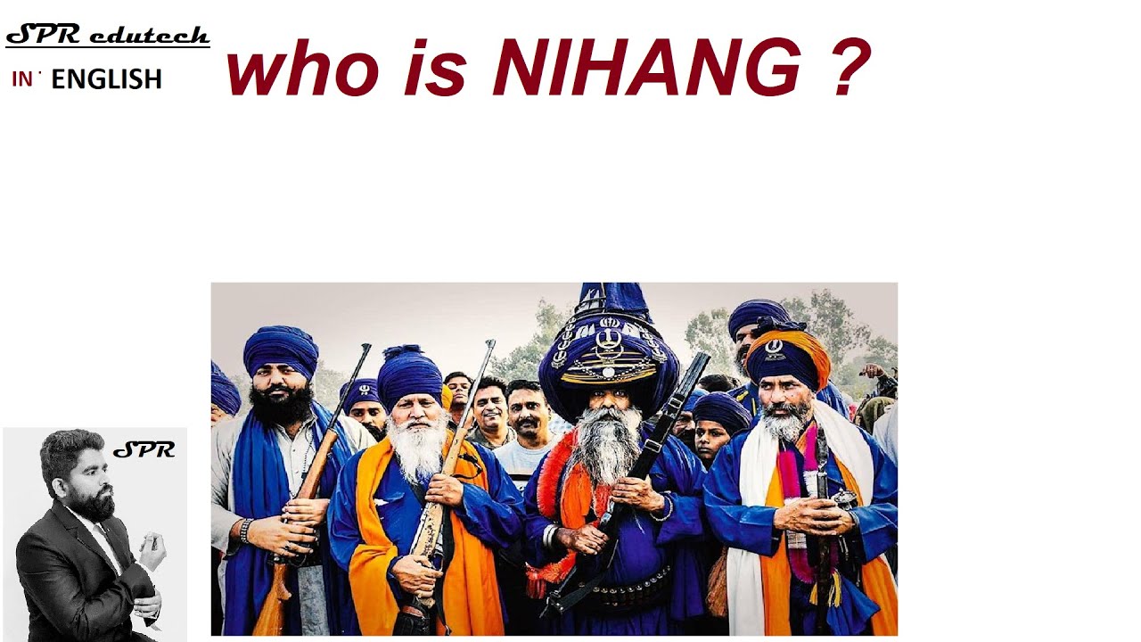 who is nihang? | why nihang in news | nihang farmer protest | nihang sikh history | by SPR