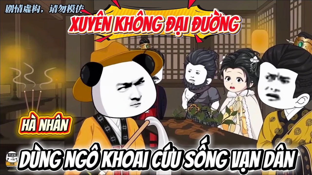 Xuyên Không Đại Đường, Hà Nhân Dùng Ngô Khoai Cứu Sống Vạn Dân | Hà Nhân Sub