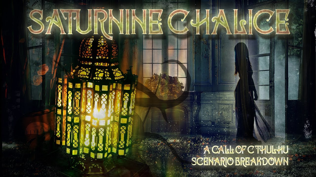 Call of Cthulhu: Saturnine Chalice — Разбор сценария