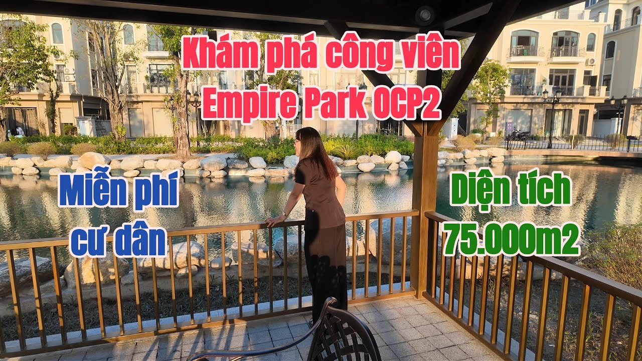 Khám Phá Công Viên Empire Park - Vinhomes Ocean Park 2