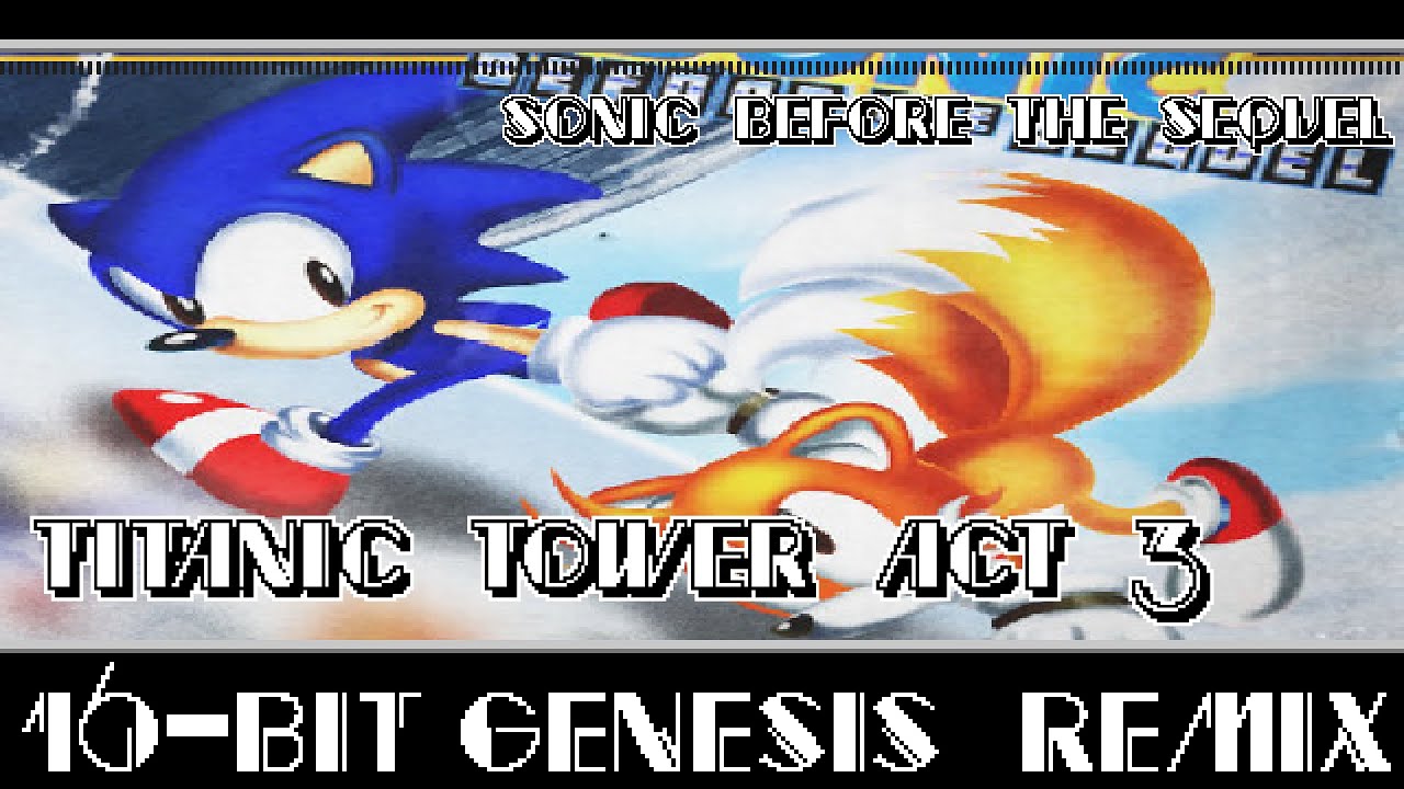 [16-Bit;Genesis]Titanic Tower Act 3 - Sonic Before the Sequel(COMMISSION)